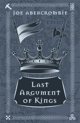Last Argument Of Kings 9781473223707 Hardback
