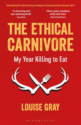 The Ethical Carnivore 9781472933102 Paperback The Ethical Carnivore 9781472933102 Paperback