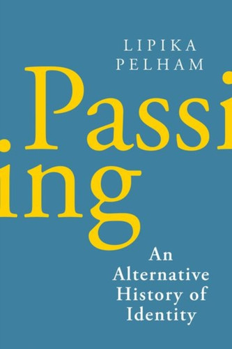 Passing 9781787383814 Hardback Passing 9781787383814 Hardback