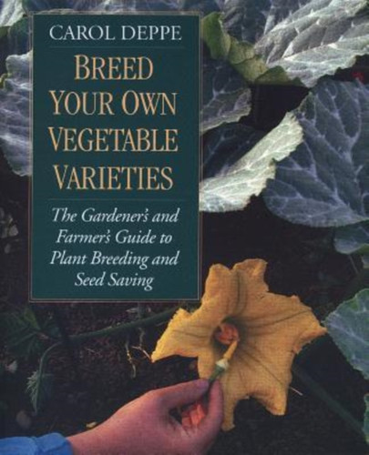 Breed Your Own Vegetable Varieties 9781890132729 Paperback