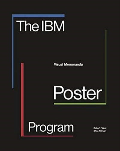 The IBM Poster Program 9781848224704 Paperback The IBM Poster Program 9781848224704 Paperback