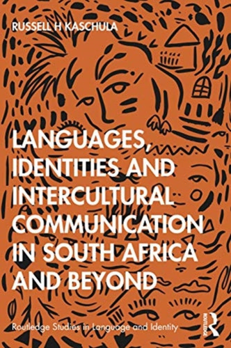 Languages, Identities and Intercultural Communication in South Africa and Beyond 9780367364359 Paperback