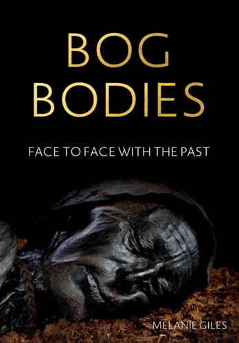Bog Bodies 9781526150189 Paperback