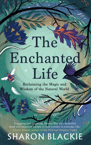 The Enchanted Life 9781912836444 Paperback