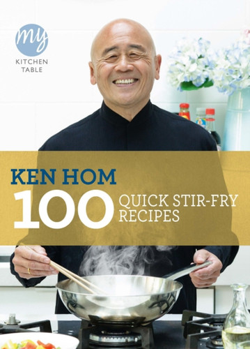 My Kitchen Table: 100 Quick Stir-fry Recipes 9781849901475 Paperback My Kitchen Table: 100 Quick Stir-fry Recipes 9781849901475 Paperback