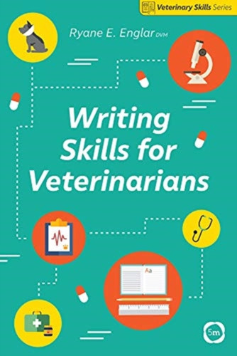 Writing Skills for Veterinarians 9781789180350 Paperback Writing Skills for Veterinarians 9781789180350 Paperback
