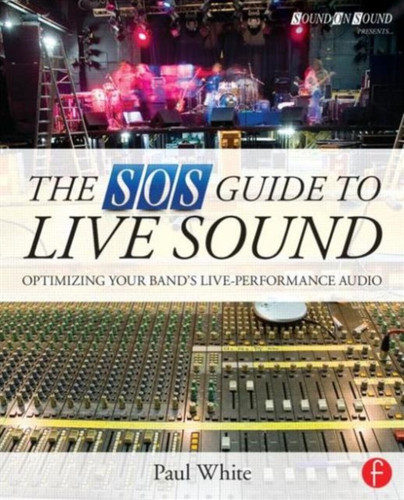The SOS Guide to Live Sound 9780415843034 Paperback The SOS Guide to Live Sound 9780415843034 Paperback