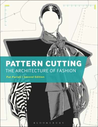 Pattern Cutting: The Architecture of Fashion 9781474272384 Paperback Pattern Cutting: The Architecture of Fashion 9781474272384 Paperback