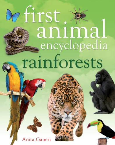 First Animal Encyclopedia Rainforests 9781408843086 Hardback First Animal Encyclopedia Rainforests 9781408843086 Hardback