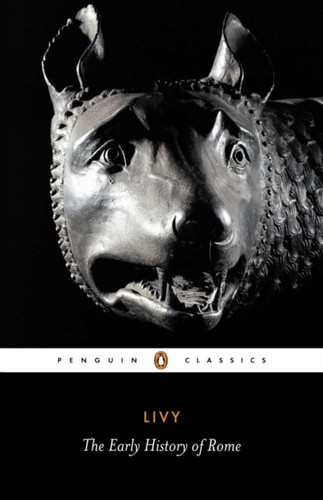 The Early History of Rome 9780140448092 Paperback The Early History of Rome 9780140448092 Paperback