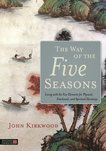 The Way of the Five Seasons 9781848193017 Paperback