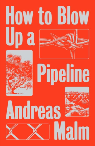 How to Blow Up a Pipeline 9781839760259 Paperback