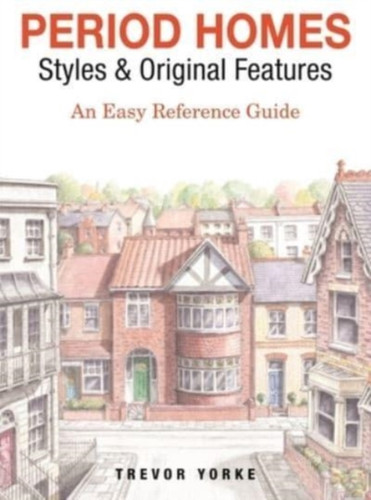 Period Homes - Styles & Original Features 9781846744020 Paperback