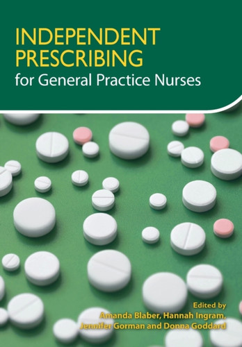 Independent Prescribing for General Practice Nurses 9781859599488 Paperback Independent Prescribing for General Practice Nurses 9781859599488 Paperback