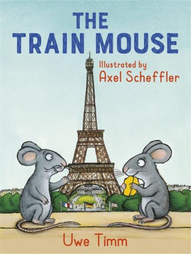 The Train Mouse 9781783449583 Hardback The Train Mouse 9781783449583 Hardback