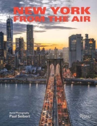 New York From the Air 9780789339775 Hardback New York From the Air 9780789339775 Hardback
