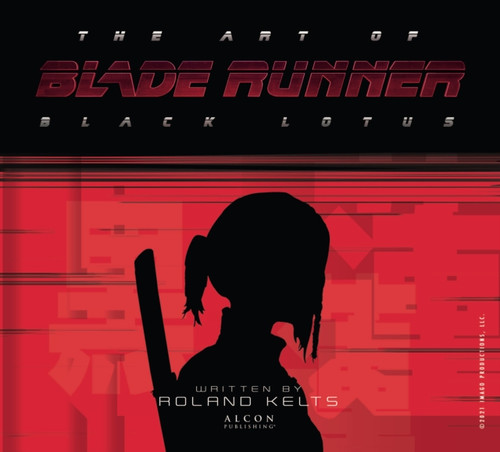 The Art of Blade Runner: Black Lotus 9781789097146 Hardback The Art of Blade Runner: Black Lotus 9781789097146 Hardback