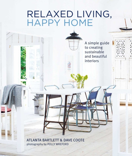 Relaxed Living, Happy Home 9781788794237 Hardback Relaxed Living, Happy Home 9781788794237 Hardback