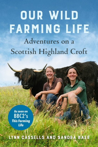 Our Wild Farming Life 9781645020707 Hardback Our Wild Farming Life 9781645020707 Hardback