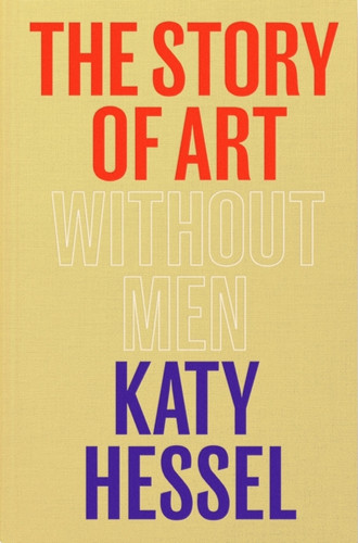 The Story of Art without Men 9781529151145 Hardback The Story of Art without Men 9781529151145 Hardback