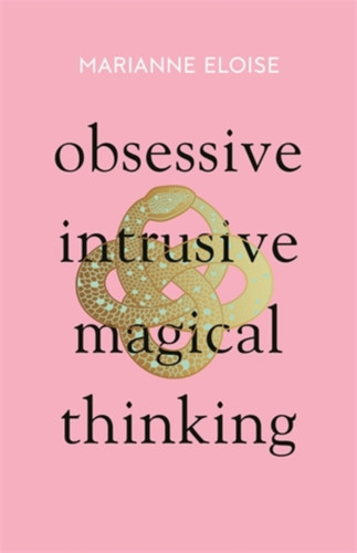 Obsessive, Intrusive, Magical Thinking 9781785788154 Hardback Obsessive, Intrusive, Magical Thinking 9781785788154 Hardback