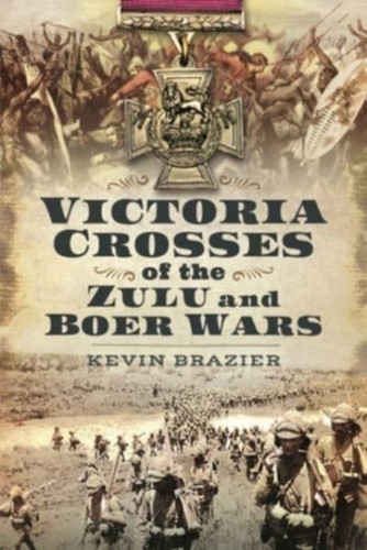 Victoria Crosses of the Zulu and Boer Wars 9781399099134 Hardback
