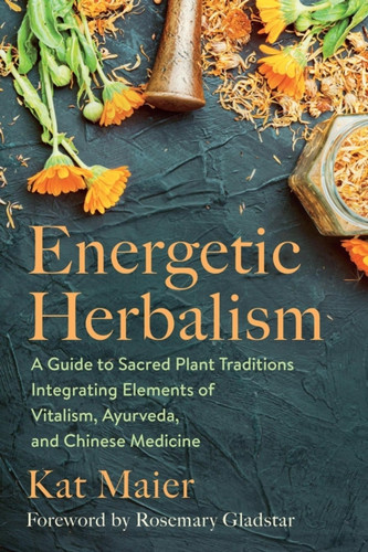 Energetic Herbalism 9781645020820 Paperback Energetic Herbalism 9781645020820 Paperback