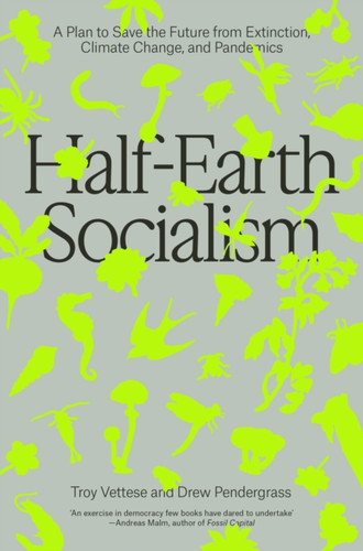 Half-Earth Socialism 9781839760310 Hardback Half-Earth Socialism 9781839760310 Hardback