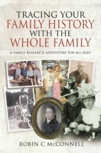 Tracing Your Family History with the Whole Family 9781399013888 Paperback Tracing Your Family History with the Whole Family 9781399013888 Paperback