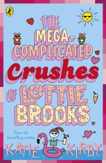 The Mega-Complicated Crushes of Lottie Brooks 9780241562031