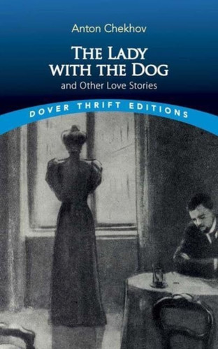 The Lady with the Dog and Other Love Stories 9780486849249 Paperback The Lady with the Dog and Other Love Stories 9780486849249 Paperback