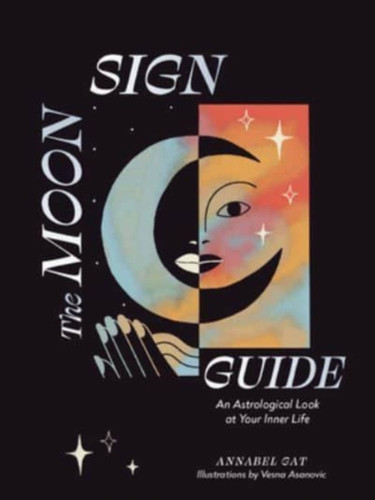 The Moon Sign Guide 9781797207094 Hardback The Moon Sign Guide 9781797207094 Hardback