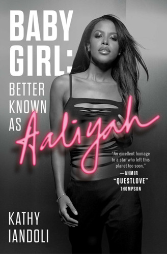 Baby Girl: Better Known as Aaliyah 9781982156855 Paperback Baby Girl: Better Known as Aaliyah 9781982156855 Paperback