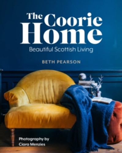The Coorie Home 9781785302671 Hardback The Coorie Home 9781785302671 Hardback