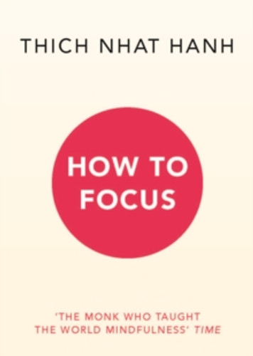 How to Focus 9781846046575 Paperback How to Focus 9781846046575 Paperback
