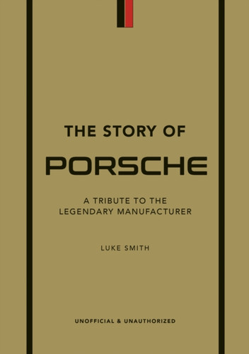 The Story of Porsche 9781802792911 Hardback
