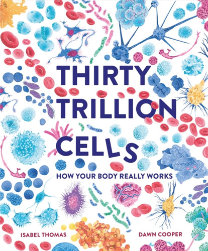 Thirty Trillion Cells 9781803380131 Hardback
