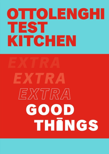 Ottolenghi Test Kitchen: Extra Good Things 9781529109474 Paperback