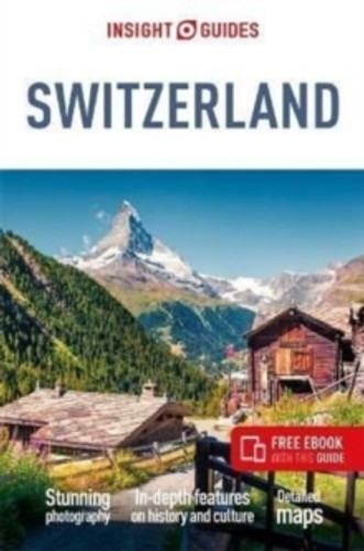 Insight Guides Switzerland: Travel Guide with eBook 9781839050305 Paperback Insight Guides Switzerland: Travel Guide with eBook 9781839050305 Paperback