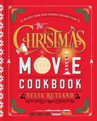 The Christmas Movie Cookbook 9781982189372 Hardback The Christmas Movie Cookbook 9781982189372 Hardback