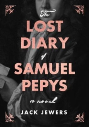 The Lost Diary of Samuel Pepys 9781919618739 Hardback The Lost Diary of Samuel Pepys 9781919618739 Hardback