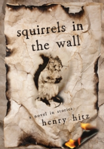 Squirrels in the Wall 9781684630226 Paperback Squirrels in the Wall 9781684630226 Paperback