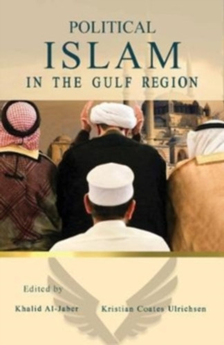Political Islam in the Gulf Region 9781732804333 Hardback Political Islam in the Gulf Region 9781732804333 Hardback