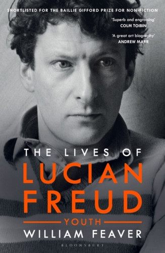 The Lives of Lucian Freud: YOUTH 1922 - 1968 9781408850954