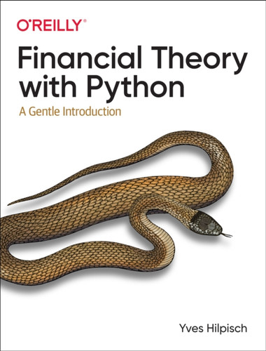 Financial Theory with Python 9781098104351 Paperback Financial Theory with Python 9781098104351 Paperback