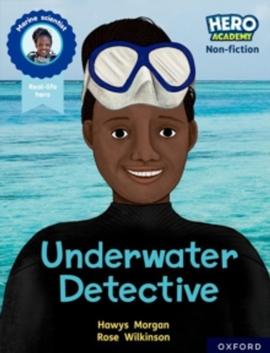 Hero Academy Non-fiction: Oxford Reading Level 12, Book Band Lime+: Underwater Detective 9781382029728 Paperback Hero Academy Non-fiction: Oxford Reading Level 12, Book Band Lime+: Underwater Detective 9781382029728 Paperback