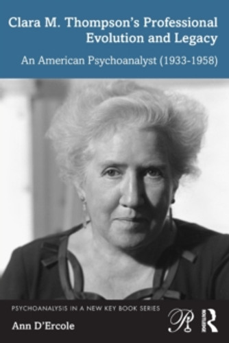 Clara M. Thompson’s Professional Evolution and Legacy 9781032257532 Paperback Clara M. Thompson’s Professional Evolution and Legacy 9781032257532 Paperback