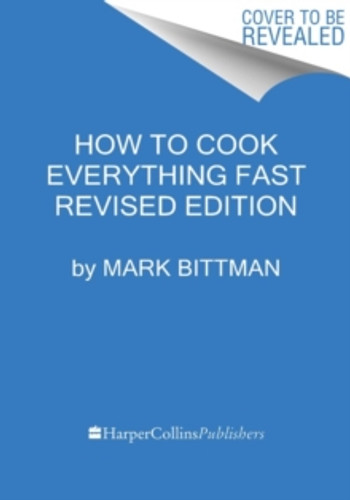 How To Cook Everything Fast Revised Edition 9780544790315 Hardback How To Cook Everything Fast Revised Edition 9780544790315 Hardback