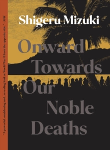 Onward Towards Our Noble Deaths 9781770466302 Paperback Onward Towards Our Noble Deaths 9781770466302 Paperback