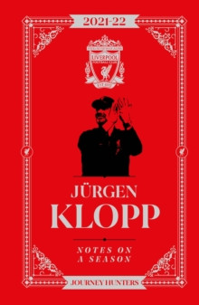Jurgen Klopp Notes On A Season 2021/2022 9781914197543 Hardback